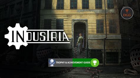 Industria Trophy & Achievement Guide .